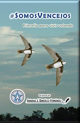 #SomosVencejos: Filosofía para vivir volando (Spanish Edition) (#FilosofíaParaVIVIR)