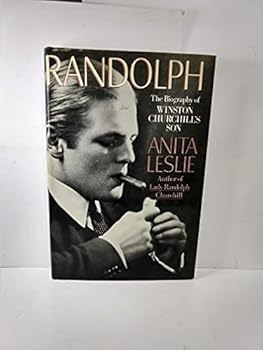 Hardcover Randolph: The Biography of Winston Churchill's Son Book