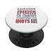 Funny Quotes -Without Freedom of Speech Wouldn’t Know Idiots PopSockets Adhesive PopGrip