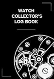  Watch Collector’s Log Book: Log 50 watches with detailed records of brand, model, serial, caliber, jewels, movements, complications, materials, finishes, and service notes