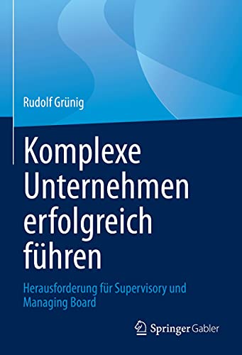 Komplexe Unternehmen erfolgreich führen: Herausforderung für Supervisory und Managing Board (German Edition)