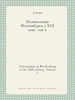 Colonization of Mecklenburg in the XIII century. Volume 1 5519443726 Book Cover