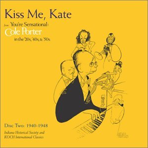 You're Sensational - Cole Porter in the '20s, '40s, and '50s, Vol. 2 - Kiss Me Kate 1940-1948