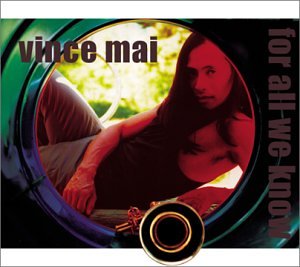 For All We Know [Audio CD] Mai, Vince