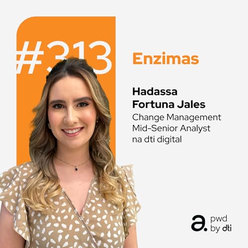 ENZIMAS #313 - Gest&atilde;o da mudan&ccedil;a: como evitar os problemas mais comuns