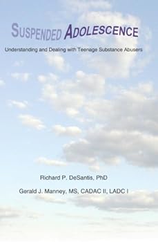 Paperback Suspended Adolescence: Understanding and Dealing with Teenage Substance Abusers Book