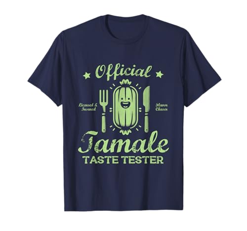 Tamales Season Funny Tamale Taste Tester Cinco De Mayo T-Shirt