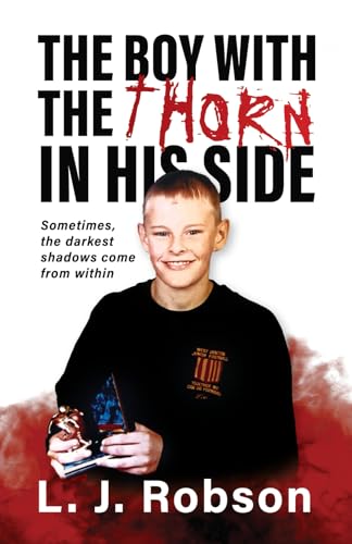 The Boy With The Thorn In His Side: Sometimes, the darkest shadows come from within