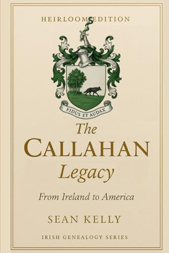 The Callahan Family Legacy: From Ireland to Ame... B0FXND3HZF Book Cover