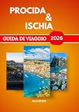Guida turistica Procida e Ischia 2026: Spiagge, villaggi colorati, cibo locale, gite in barca e vita culturale nel Golfo di Napo