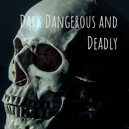 Dark Dangerous and Deadly cover art
