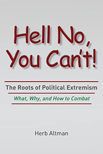 Hell No, You Can't!: The Roots of Political Extremism