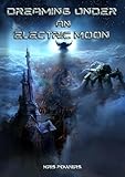 Dreaming Under an Electric Moon