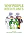 Why People Need Plants