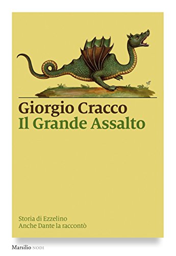 Il Grande Assalto: Storia di Ezzelino. Anche Dante la raccontò (I nodi) Il Grande Assalto: Storia di Ezzelino. Anche Dante la raccontò (I nodi)