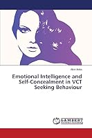 Emotional Intelligence and Self-Concealment in VCT Seeking Behaviour 3659799092 Book Cover