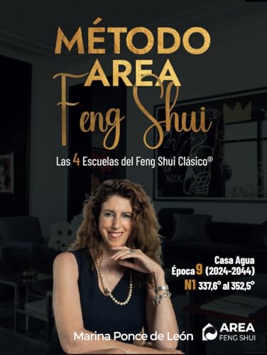 Metodo Area Feng Shui. Casa Agua. Época 9 (desde 2024 al 2044) N1 (entre el grado 337,6º y el 352,5º): Las 4 Escuelas del Feng Shui Clásico®