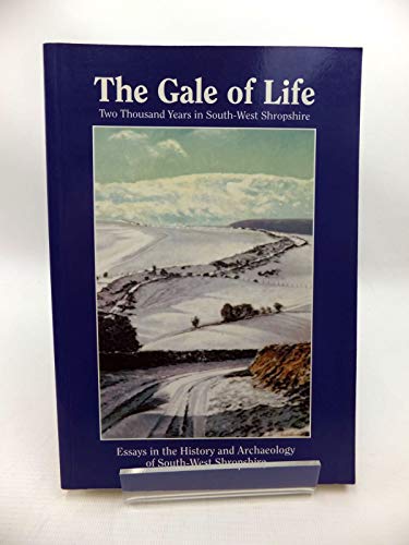 The Gale of Life: two thousand years in South-west Shropshire