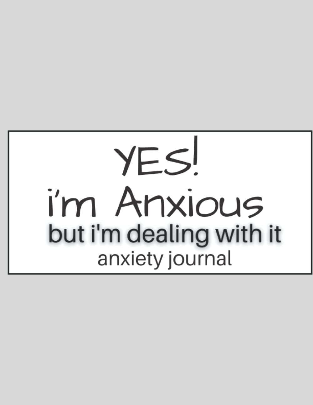 YES! i'm Anxious but i'm dealing with it anxiety journal and workbook