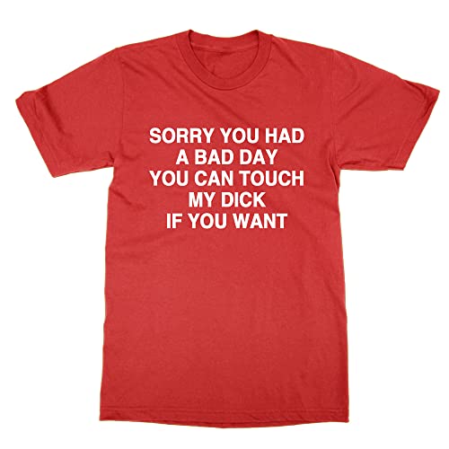 T-shirt Sorry You Had a Bad Day pour briser la glace avec humour noir et originalité