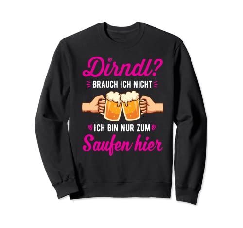 Dirndl? No estoy sólo para ir aquí. Sudadera