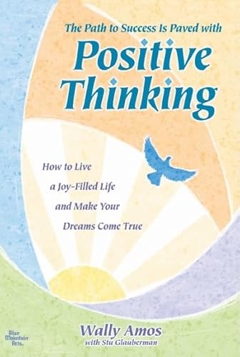 The Path to Success Is Paved with Positive Thinking by Wally Amos, An Inspiring Gift Book to Encourage You to Live a Joy-Filled Life and Make Your Dreams Come True from Blue Mountain Arts