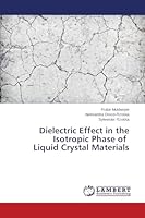 Dielectric Effect in the Isotropic Phase of Liquid Crystal Materials 3659707538 Book Cover