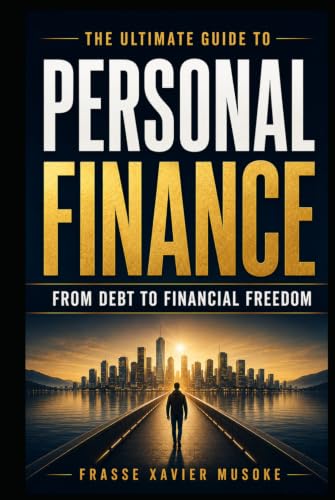 The Ultimate Guide to Personal Finance From Debt to Financial Fre...