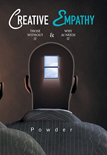 Creative Empathy: Those Without It & Why Ai Needs It