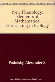 Hardcover New Phenology: Elements of Mathematical Forecasting in Ecology Book