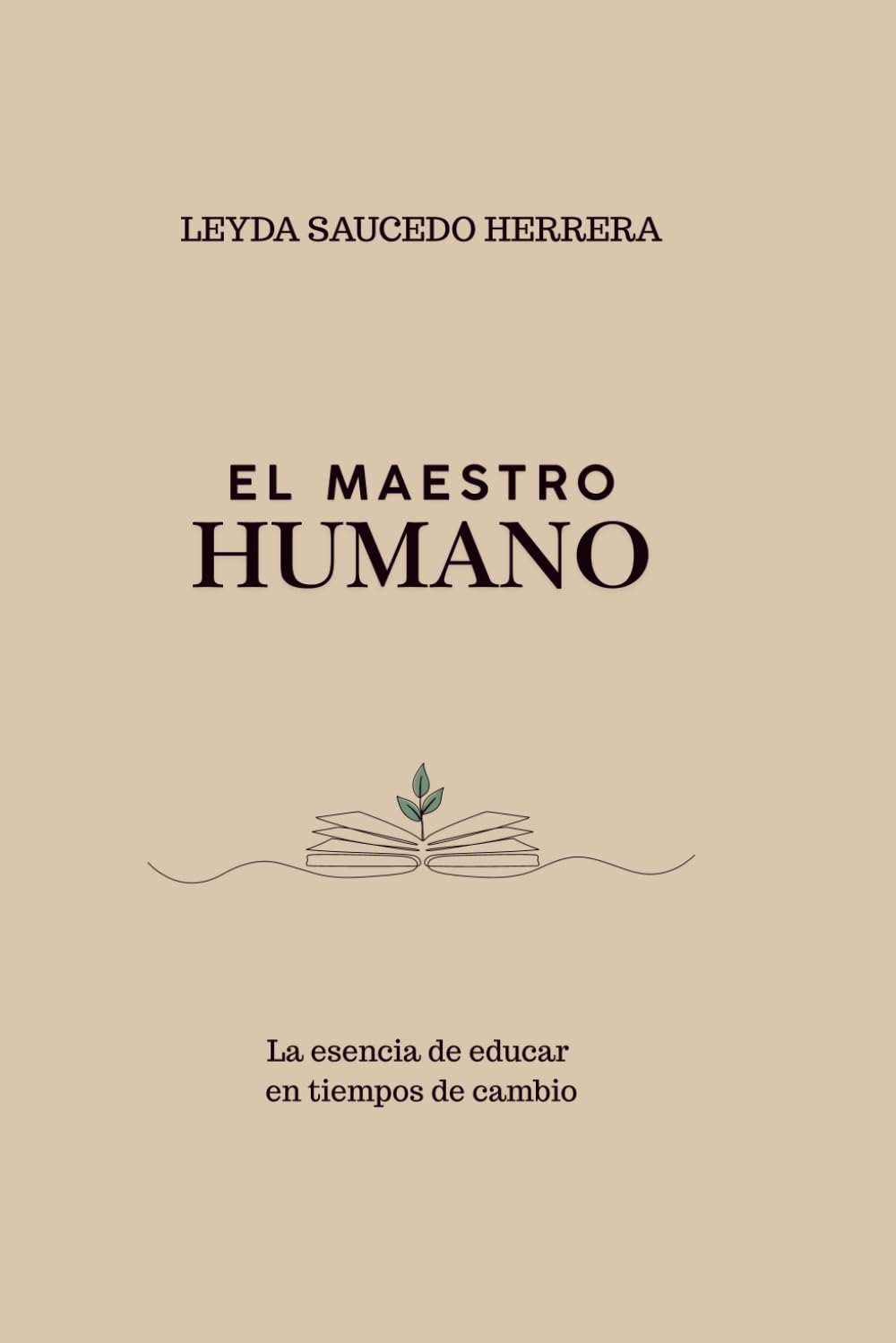 EL MAESTRO HUMANO: La esencia de educar en tiempos de cambios