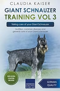Vedi scheda su Amazon Giant Schnauzer Training Vol 3 – Taking care of your Giant Schnauzer: Nutrition, common diseases and general care of your Giant Schnauzer