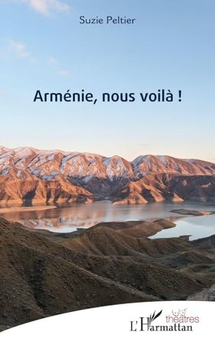 Arménie, nous voilà ! (Théâtres) (French Edition)