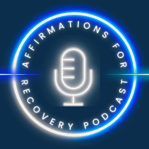 The Affirmations for Recovery Podcast copertina