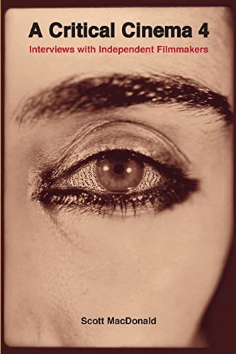 A Critical Cinema 4: Interviews with Independent Filmmakers (No. 4)