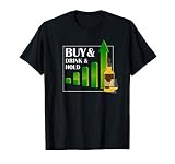 Buy and Drink and Hold – Single Malt Whiskey Investment T-Shirt