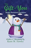 The Gift of You: Jordan Plowman's Christmas 0988978571 Book Cover