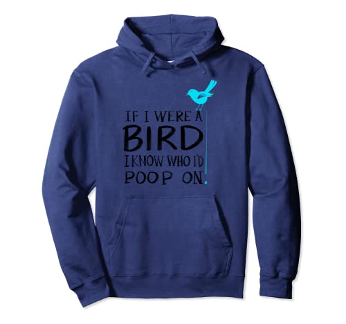 Cadeau amusant pour animal de compagnie avec inscription « If I Were A Bird I Know Who I'd Poop On » Sweat à Capuche