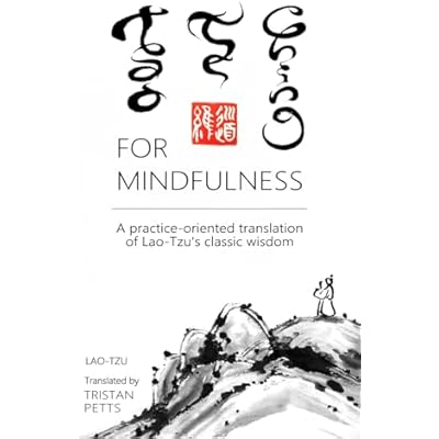 Tao Te Ching for Mindfulness: A practice-oriented translation of Lao-Tzu's classic wisdom