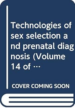 Technologies of Sex Selection and Prenatal Diagnosis