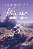 Floresça onde estiver (FEP) (Portuguese Edition)