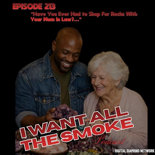 Episode 213 | "Have You Ever Had to Shop For Rocks With Your Mom In Law?&hellip;" Podcast Por  arte de portada