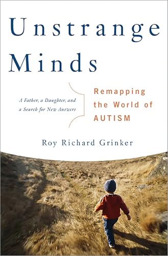 Unstrange Minds: Remapping the World of Autism