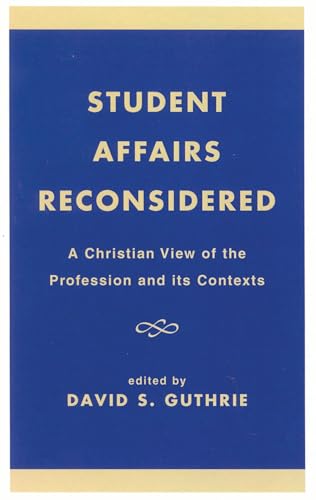 Student Affairs Reconsidered (Calvin Center Series)