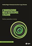 eccellenze italiane cibo  L\'innovazione nelle eccellenze italiane: Fashion, automotive e turismo