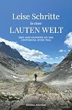 Leise Schritte in einer lauten Welt: Über 4000 Kilometer auf dem Continental Divide Trail