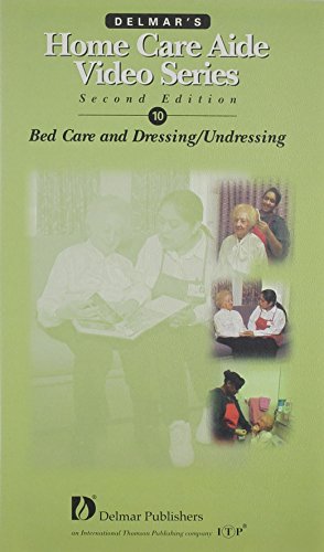 Delmar's Home Care Aide Video Series Tape 10: Bedmaking and Dressing/Undressing the Client [VHS]