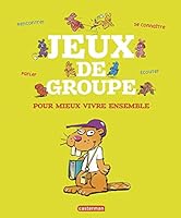 Jeux de groupe: Pour mieux vivre ensemble 2203080655 Book Cover