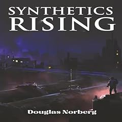 Synthetics Rising Audiolibro Por Douglas Norberg arte de portada