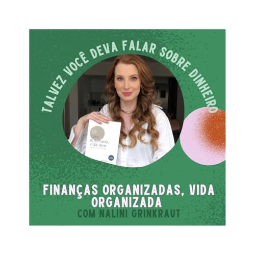 #43 Finan&ccedil;as organizadas, vida organizada